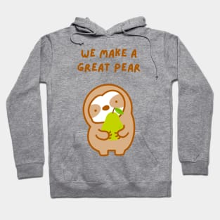 We Make A Great Pair Pear Sloth Hoodie